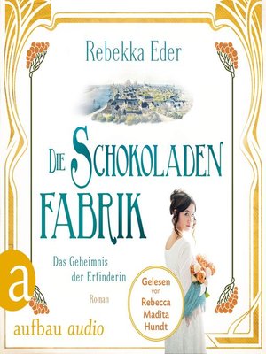 cover image of Die Schokoladenfabrik--Das Geheimnis der Erfinderin--Die Stollwerck-Saga, Band 2